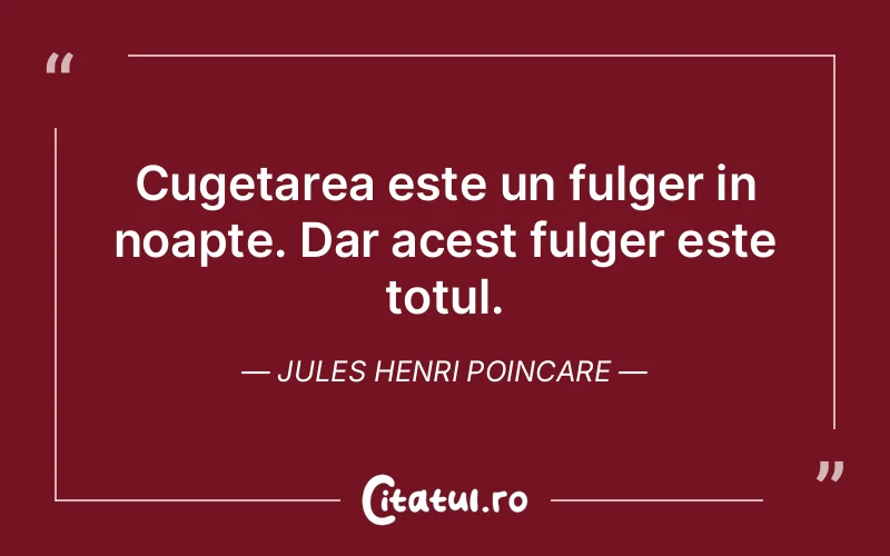 Citat Jules Henri Poincare - citate viata