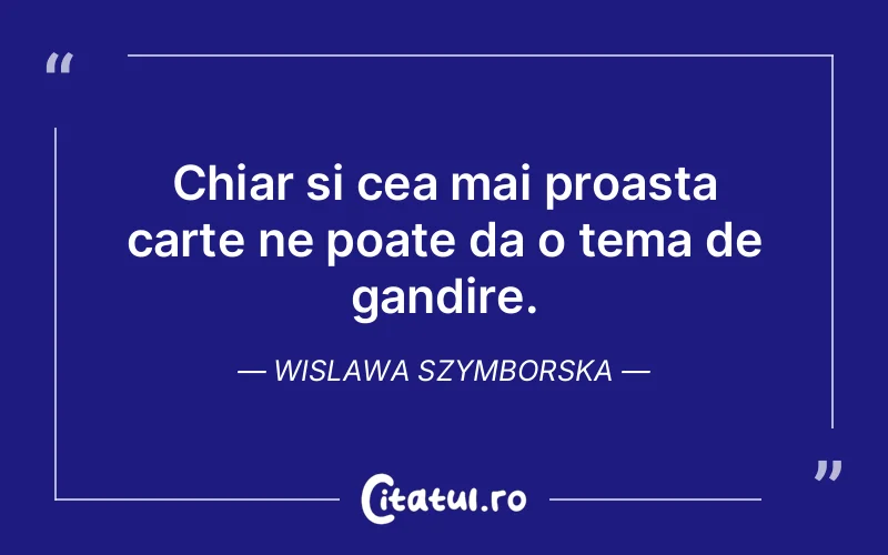 Citat Wislawa Szymborska - citate viata