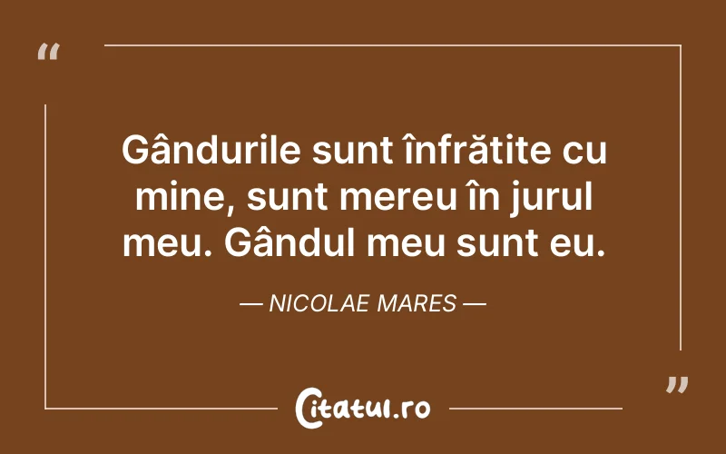 Citat Nicolae Mares - citate viata