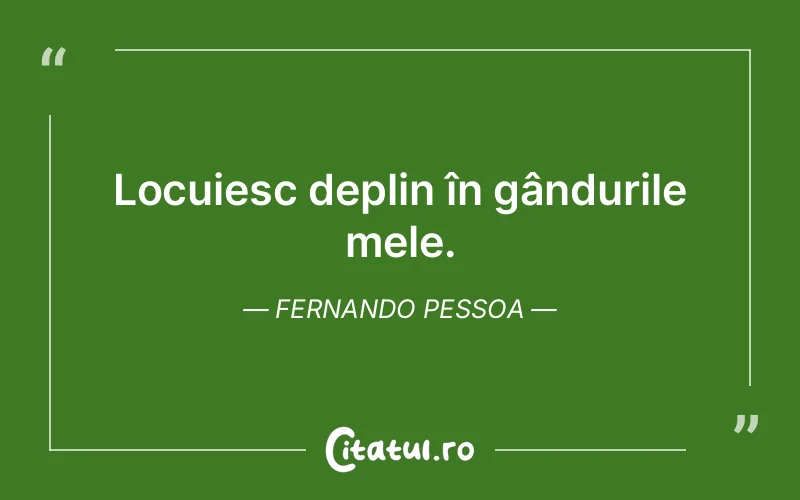 Citat Fernando Pessoa - citate viata