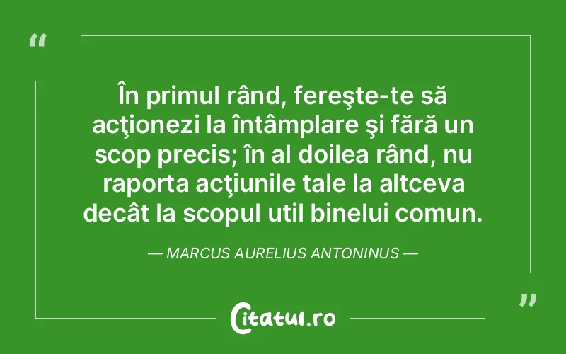 Citat Marcus Aurelius - citate viata