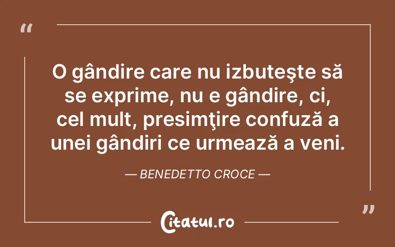 Citat Benedetto Croce - citate viata