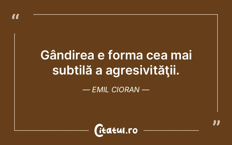 Citat Emil Cioran - citate viata