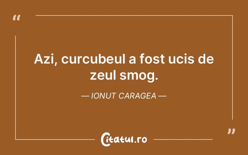 Azi, curcubeul a fost ucis de zeul smog. Ionut Caragea