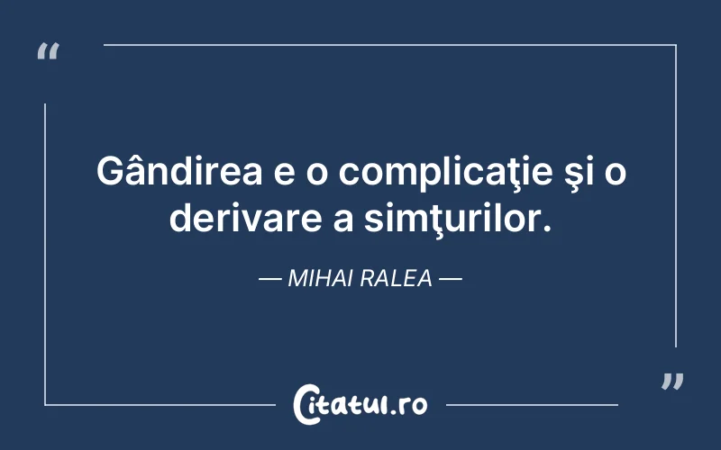 Citat Mihai Ralea - citate viata