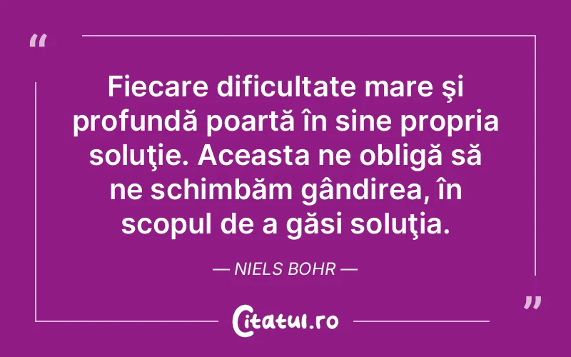 Citat Niels Bohr - citate viata