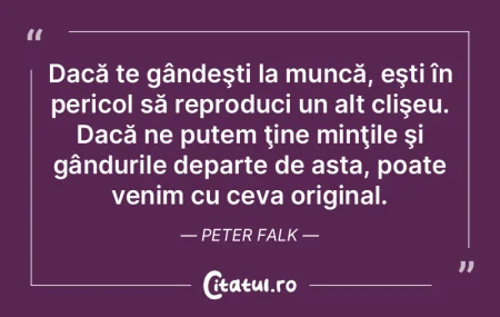 Nu te gândi. Gândirea este inamicul cr...