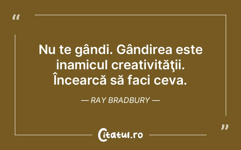 Citat Ray Bradbury - citate viata
