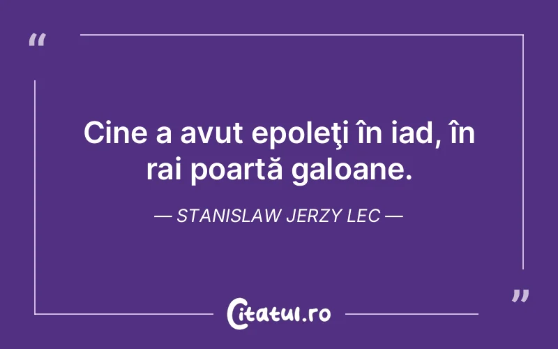 Citat Stanislaw Jerzy Lec - citate viata