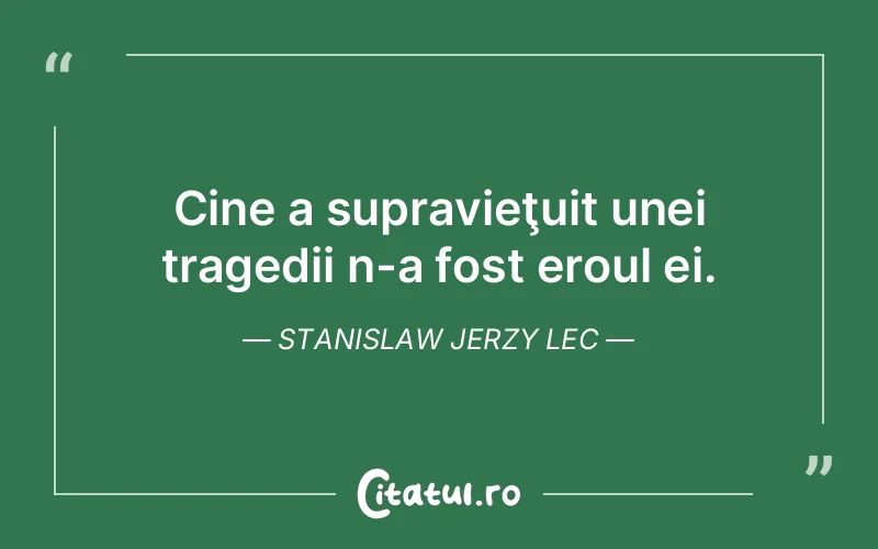 Citat Stanislaw Jerzy Lec - citate viata