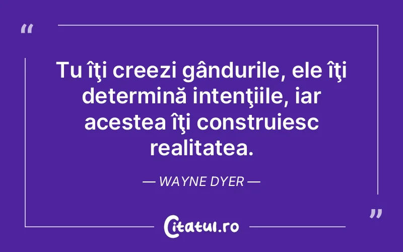 Citat Wayne Dyer - citate viata