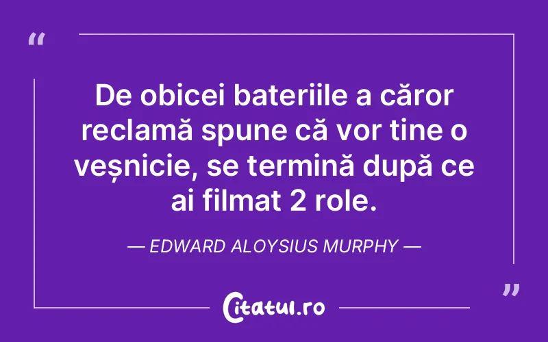 Citat Edward Aloysius Murphy - citate viata