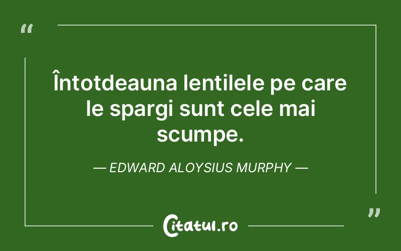 Citat Edward Aloysius Murphy - citate viata