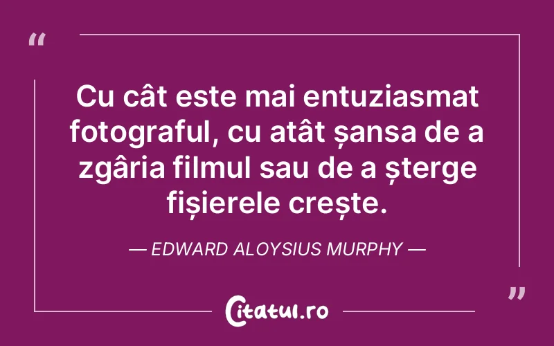 Citat Edward Aloysius Murphy - citate viata
