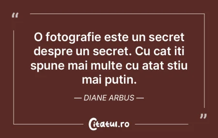 Fotografia este scoaterea la iveală a o... Fotografia este scoaterea la iveală a o...