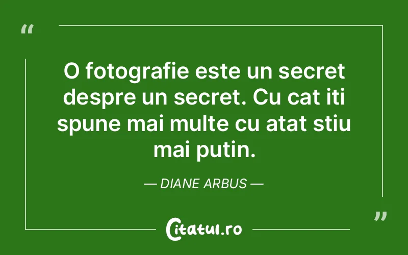 Citat Diane Arbus - citate viata