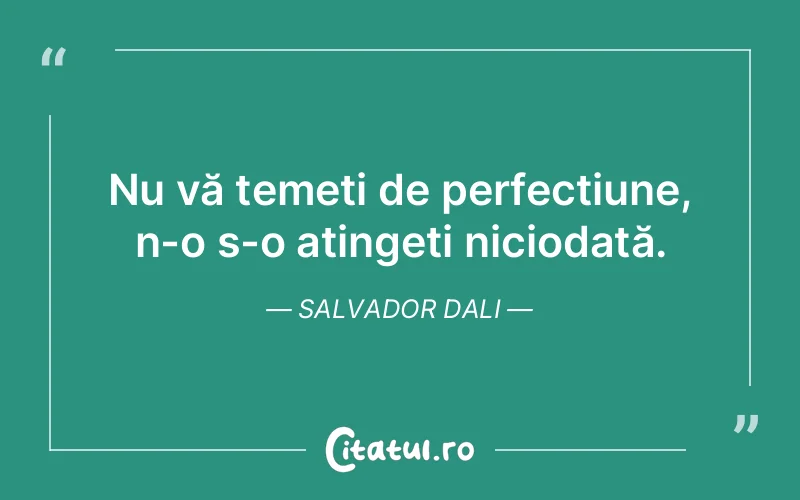 Citat Salvador Dali - citate viata