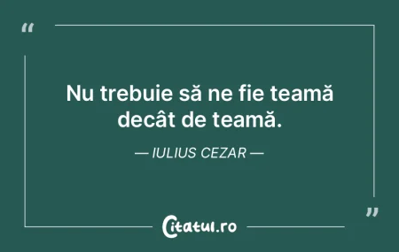 Nu imi e teama de o armata de lei condus...