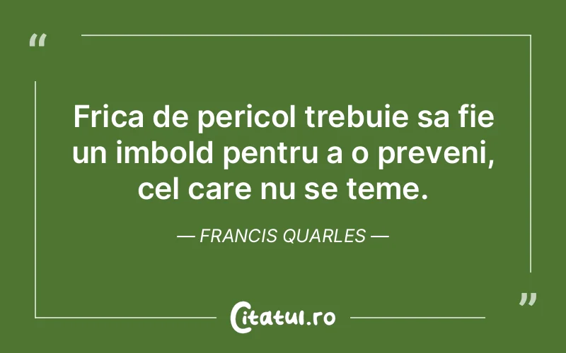 Citat Francis Quarles - citate viata