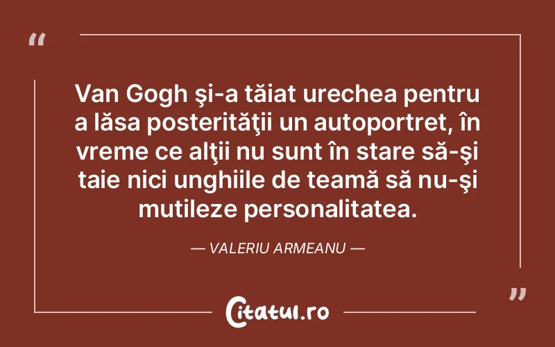 Citat Valeriu Armea - citate viata