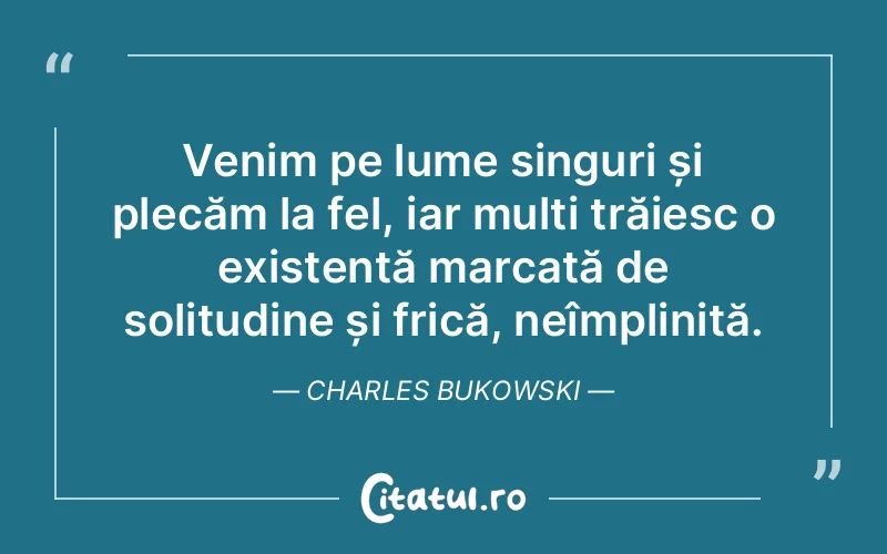 Citat Charles Bukowski - citate viata