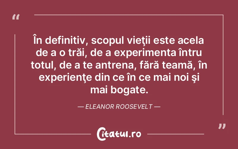 Citat Eleanor Roosevelt - citate viata
