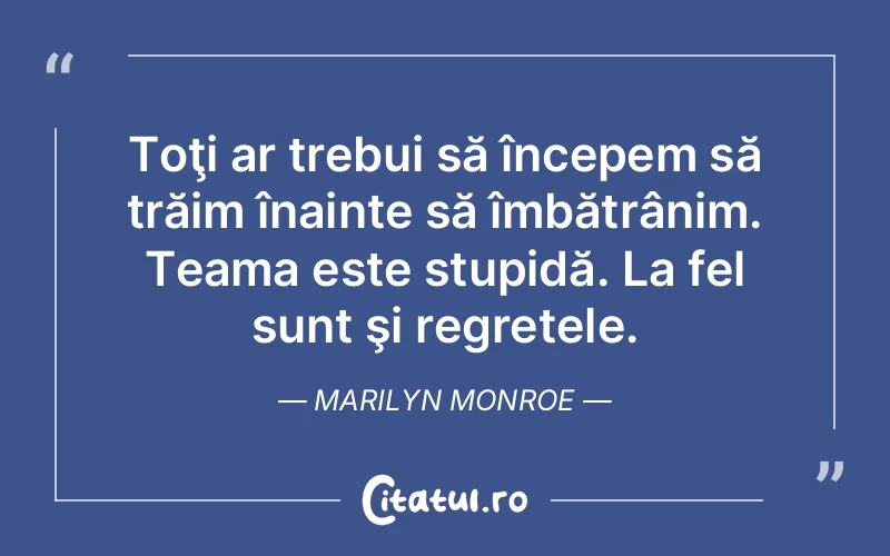 Citat Marilyn Monroe - citate viata
