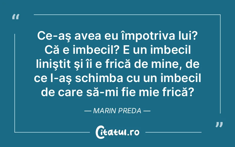 Citat Marin Preda - citate viata