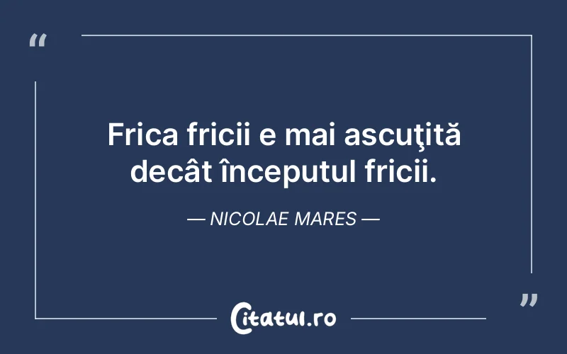 Citat Nicolae Mares - citate viata