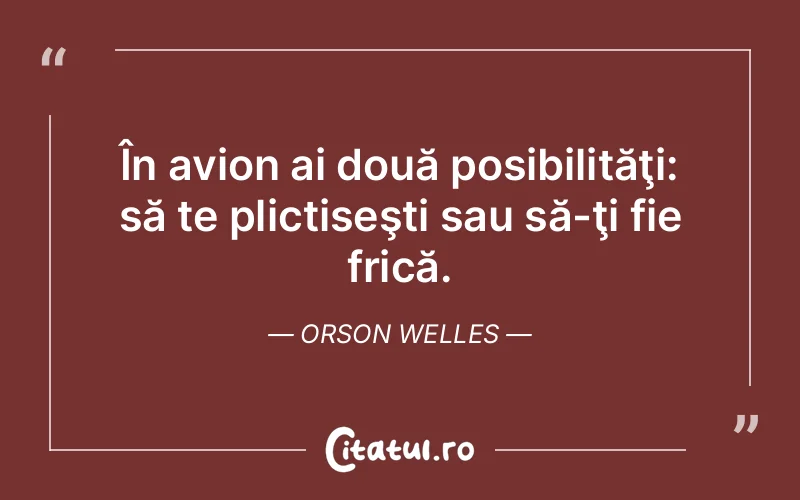 Citat Orson Welles - citate viata