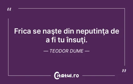 Frica te face incompatibil cu ceea ce e�...