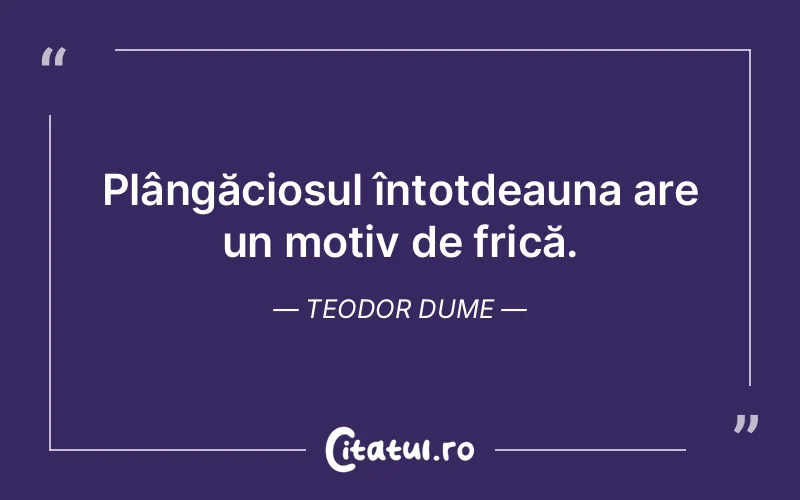 Citat Teodor Dume - citate viata