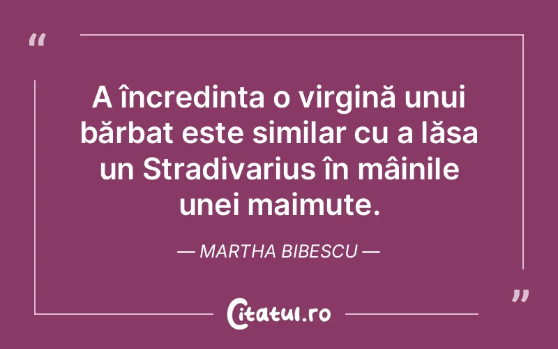 Citat Martha Bibescu - citate viata