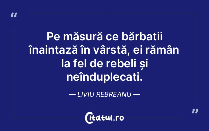 Citat Liviu Rebreanu - citate viata