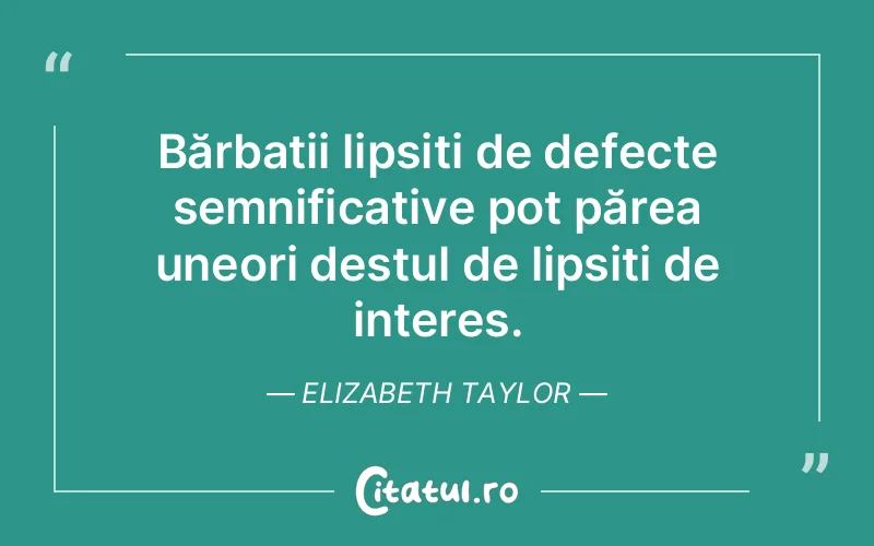 Citat Elizabeth Taylor - citate viata