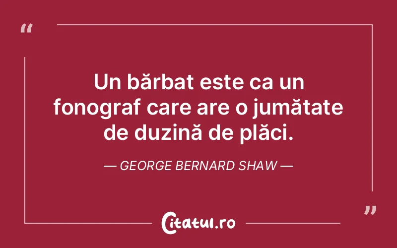 Citat George Bernard Shaw - citate viata