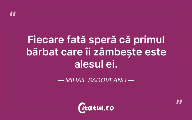Citat Mihail Sadoveanu - citate viata