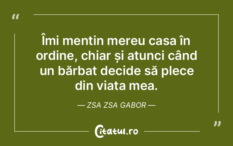 Citat Zsa Zsa Gabor - citate viata
