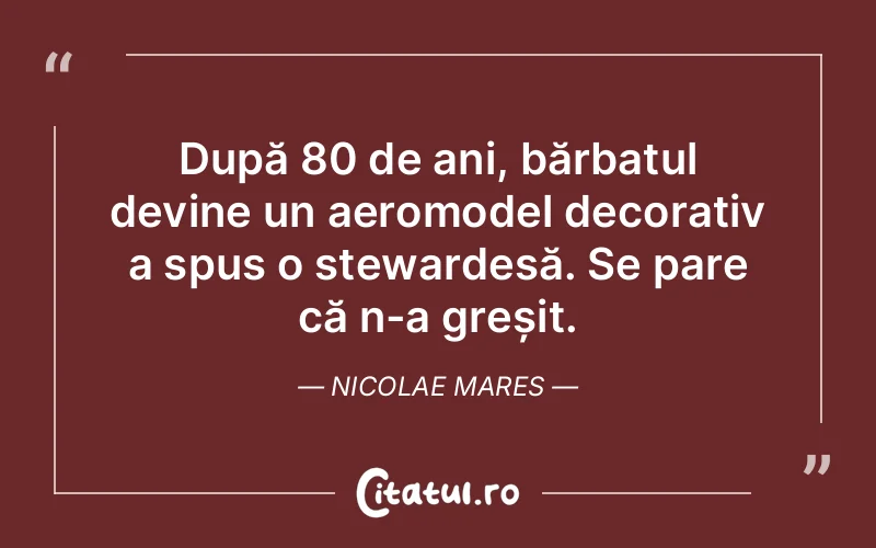 Citat Nicolae Mares - citate viata