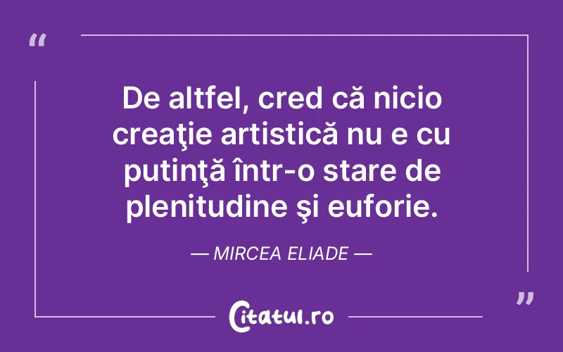 Citat Mircea Eliade - citate viata