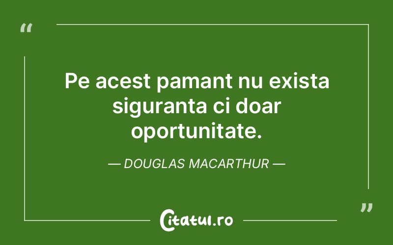 Citat Douglas MacArthur - citate viata