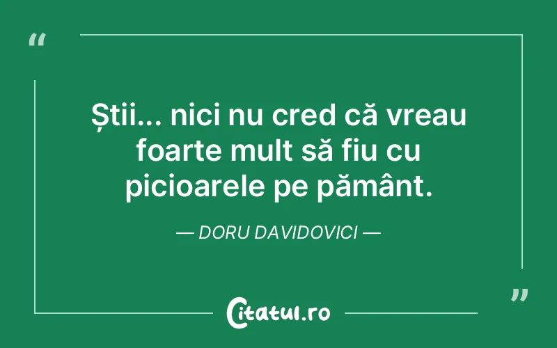 Citat Doru Davidovici - citate viata