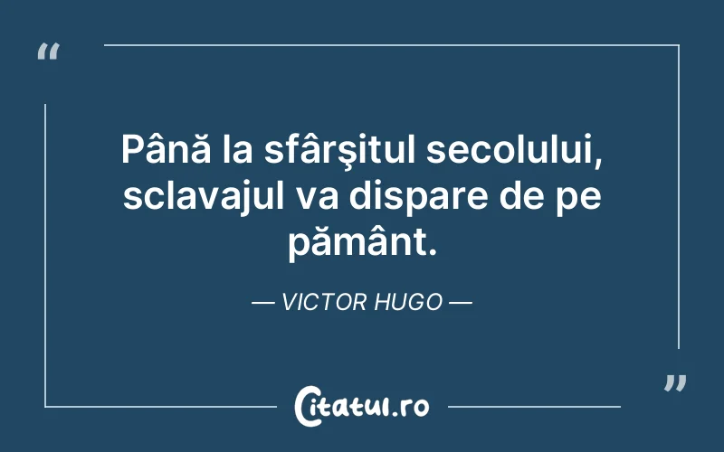 Citat Victor Hugo - citate viata
