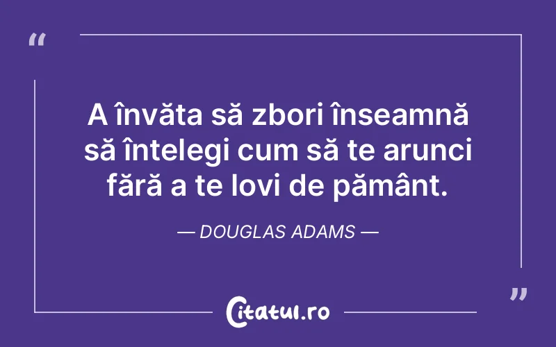 Citat Douglas Adams - citate viata