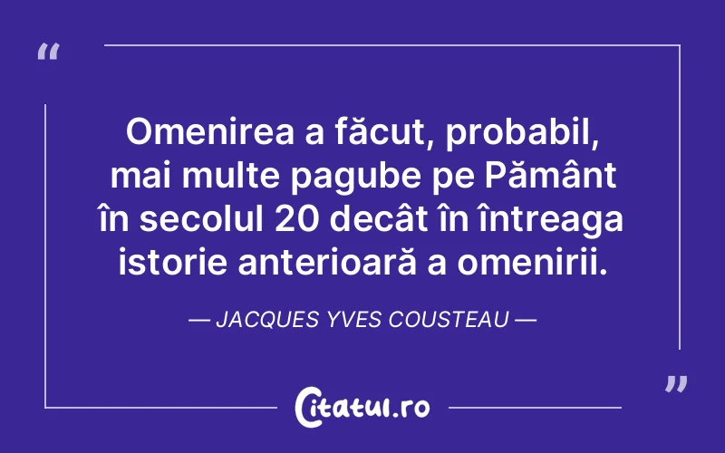 Citat Jacques Yves Cousteau - citate viata