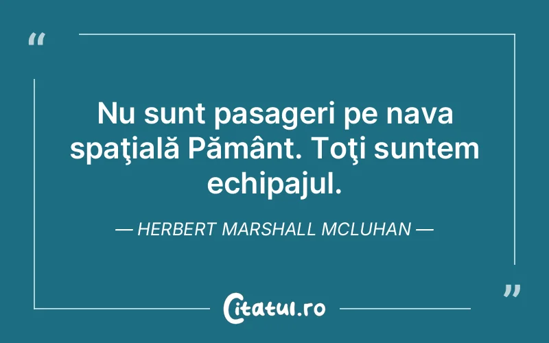 Citat Herbert Marshall Mcluhan - citate viata
