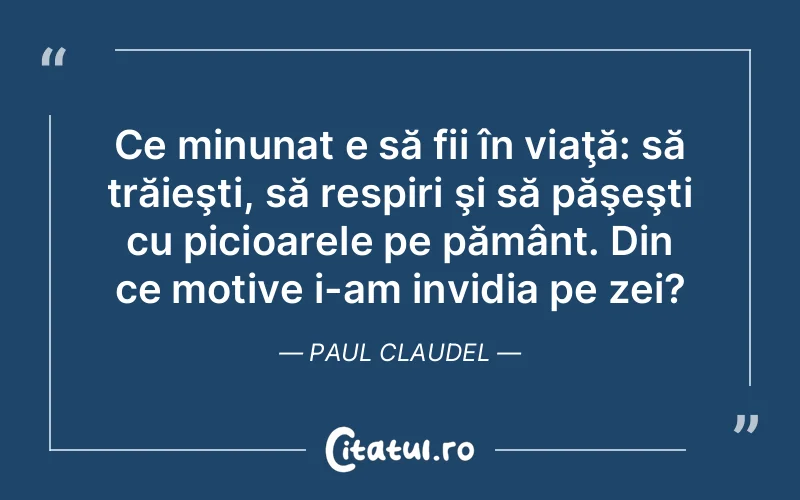 Citat Paul Claudel - citate viata