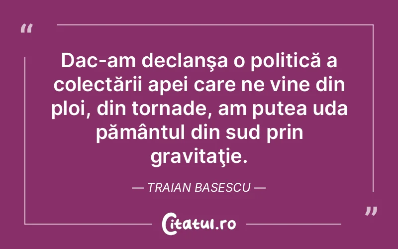 Citat Traian Basescu - citate viata