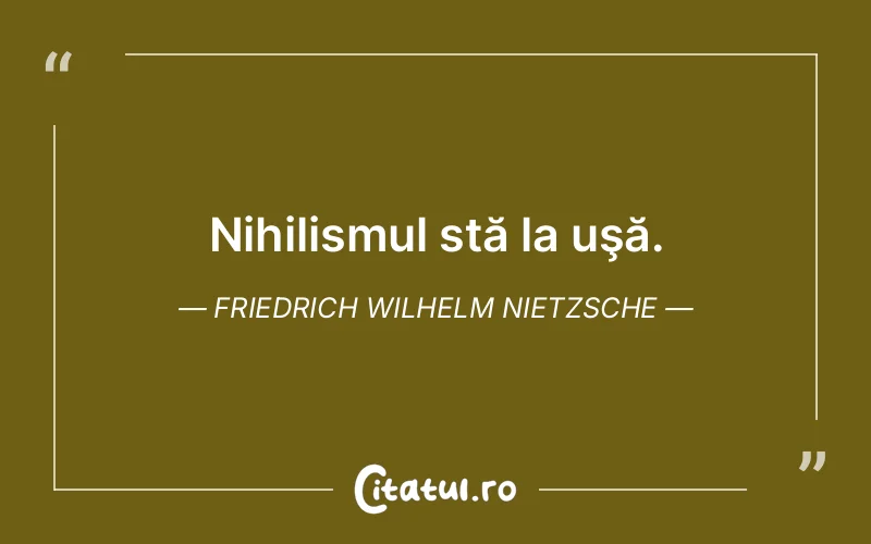 Citat Friedrich Wilhelm Nietzsche - citate viata