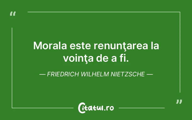 Citat Friedrich Wilhelm Nietzsche - citate viata